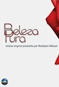 Совершенная красота / Beleza Pura (2008) cериал смотреть онлайн Совершенная красота / Beleza Pura (2008) cериал смотреть онлайн в хорошем качестве
