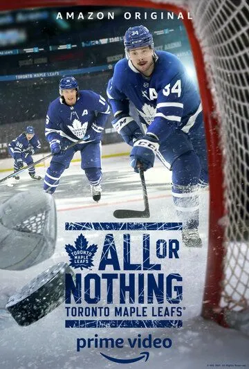 Всё или ничего: «Торонто Мэйпл Лифс» / All or Nothing: Toronto Maple Leafs (2021) cериал смотреть онлайн в хорошем качестве
