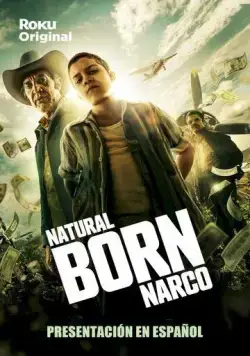 Прирождённый нарко / Natural Born Narco (2022) cериал смотреть онлайн Прирождённый нарко / Natural Born Narco (2022) cериал смотреть онлайн в хорошем качестве