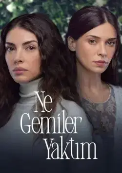 Какие корабли я сжёг / Ne Gemiler Yaktim (2023) cериал смотреть онлайн Какие корабли я сжёг / Ne Gemiler Yaktim (2023) cериал смотреть онлайн в хорошем качестве