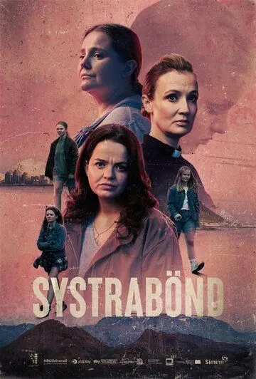 Сестринство / Systrabönd (2021) cериал смотреть онлайн в хорошем качестве