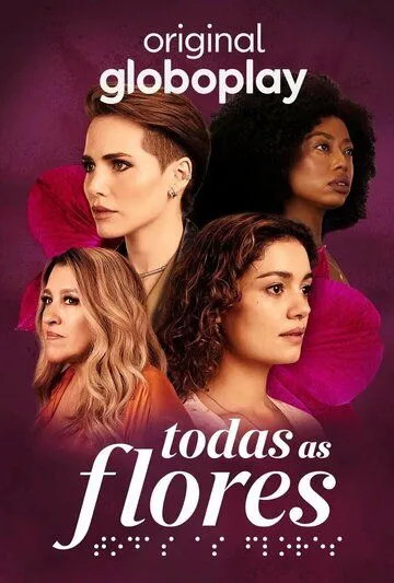 Все цветы / Todas as Flores (2022) cериал смотреть онлайн Все цветы / Todas as Flores (2022) cериал смотреть онлайн в хорошем качестве