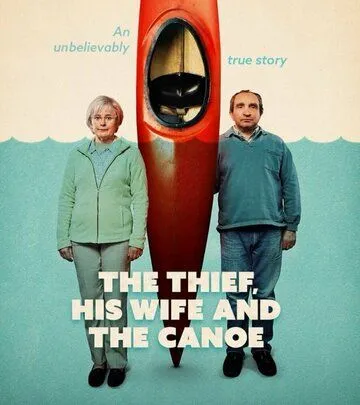 Вор, его жена и каноэ / The Thief, His Wife and the Canoe (2022) cериал смотреть онлайн Вор, его жена и каноэ / The Thief, His Wife and the Canoe (2022) cериал смотреть онлайн в хорошем качестве