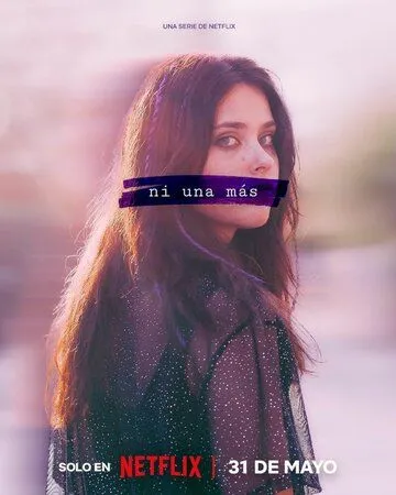Ни одной больше / Ni una más 2024 смотреть онлайн cериал в хорошем качестве