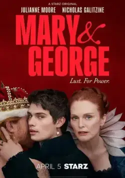 Мэри и Джордж / Mary & George (2024) cериал смотреть онлайн в хорошем качестве