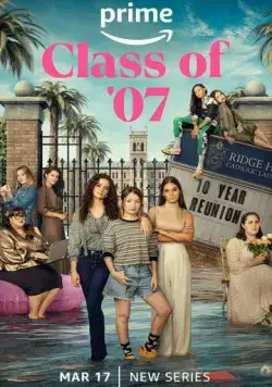 Выпуск '07 / Class of '07 (2023) cериал смотреть онлайн в хорошем качестве