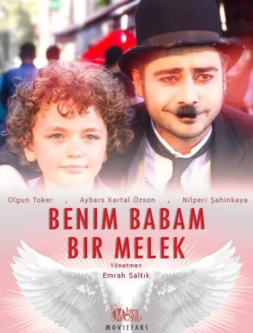Мой папа ангел / Benim Babam Bir Melek (2017) фильм смотреть онлайн Мой папа ангел / Benim Babam Bir Melek (2017) фильм смотреть онлайн в хорошем качестве