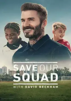 Дэвид Бекхэм: Спаси нашу команду / Save Our Squad (2022) cериал смотреть онлайн Дэвид Бекхэм: Спаси нашу команду / Save Our Squad (2022) cериал смотреть онлайн в хорошем качестве