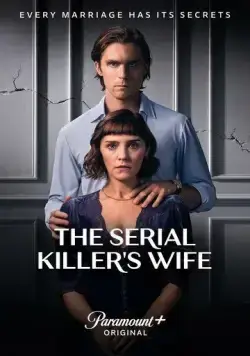 Жена серийного убийцы / The Serial Killer's Wife (2023) cериал смотреть онлайн Жена серийного убийцы / The Serial Killer's Wife (2023) cериал смотреть онлайн в хорошем качестве