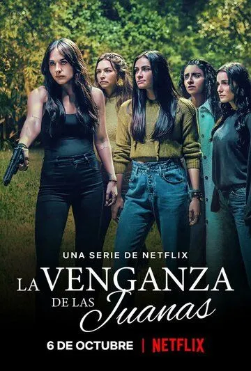 Пять Хуан / La Venganza de las Juanas (2021) cериал смотреть онлайн Пять Хуан / La Venganza de las Juanas (2021) cериал смотреть онлайн в хорошем качестве