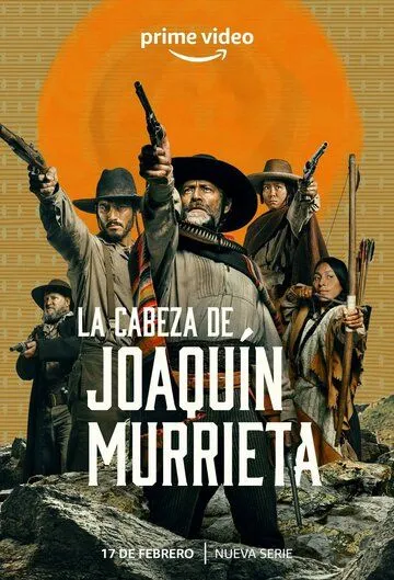 La Cabeza de Joaquín Murrieta (2023) cериал смотреть онлайн La Cabeza de Joaquín Murrieta (2023) cериал смотреть онлайн в хорошем качестве