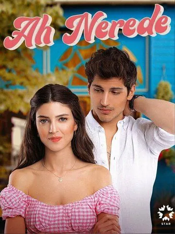 Ах, где / Ah Nerede (2022) cериал смотреть онлайн Ах, где / Ah Nerede (2022) cериал смотреть онлайн в хорошем качестве