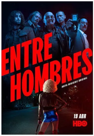Entre Hombres (2021) cериал смотреть онлайн Entre Hombres (2021) cериал смотреть онлайн в хорошем качестве