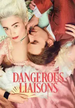 Опасные связи / Dangerous Liaisons (2022) cериал смотреть онлайн в хорошем качестве