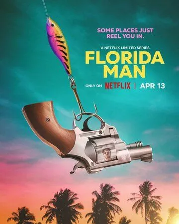 Человек из Флориды / Florida Man (2023) cериал смотреть онлайн Человек из Флориды / Florida Man (2023) cериал смотреть онлайн в хорошем качестве