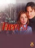 Больше, чем любовь / Más que amor, frenesí (2001) cериал смотреть онлайн в хорошем качестве