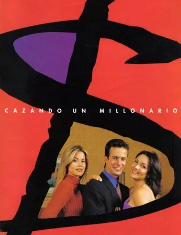 Охота за миллионером / Cazando a un millonario (2001) cериал смотреть онлайн в хорошем качестве