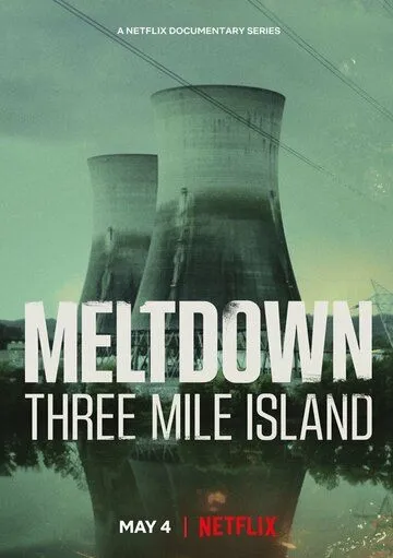 Meltdown: Three Mile Island (2022) cериал смотреть онлайн Meltdown: Three Mile Island (2022) cериал смотреть онлайн в хорошем качестве