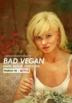 Bad Vegan: Fame. Fraud. Fugitives. (2022) cериал смотреть онлайн Bad Vegan: Fame. Fraud. Fugitives. (2022) cериал смотреть онлайн в хорошем качестве