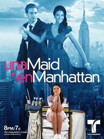 Госпожа Горничная / Una Maid en Manhattan (2011) cериал смотреть онлайн Госпожа Горничная / Una Maid en Manhattan (2011) cериал смотреть онлайн в хорошем качестве