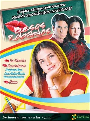 Украденные поцелуи / Besos robados (2004) cериал смотреть онлайн в хорошем качестве