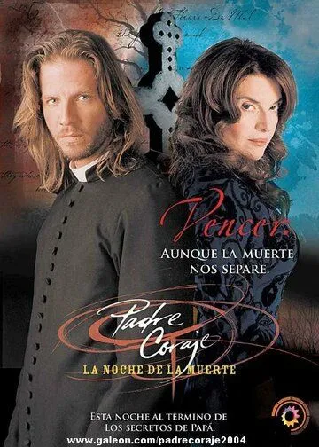 Падре Корахе / Padre Coraje (2004) cериал смотреть онлайн в хорошем качестве