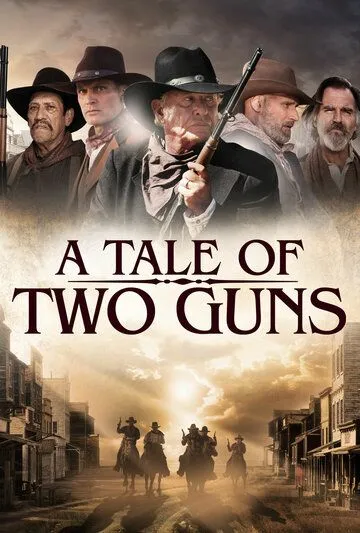 Повесть о двух стрелках / A Tale of Two Guns (2021) фильм смотреть онлайн в хорошем качестве