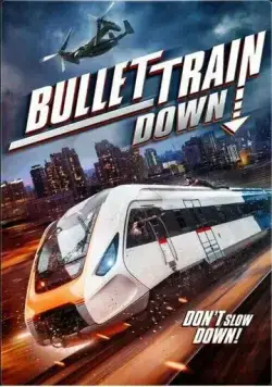 Bullet Train Down (2022) фильм смотреть онлайн Bullet Train Down (2022) фильм смотреть онлайн в хорошем качестве