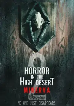 Ужас в Хай-Дезерт 2: История Минервы / Horror in the High Desert 2: Minerva (2023) фильм смотреть онлайн в хорошем качестве