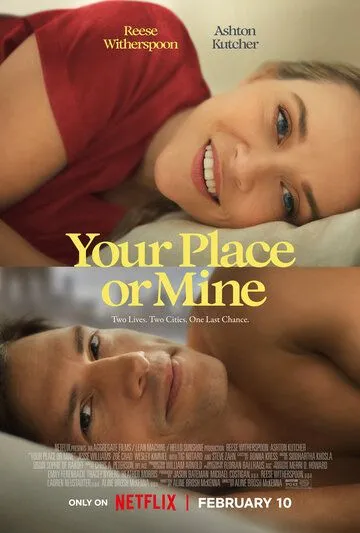 К тебе или ко мне? / Your Place or Mine 2023 смотреть онлайн фильм в хорошем качестве