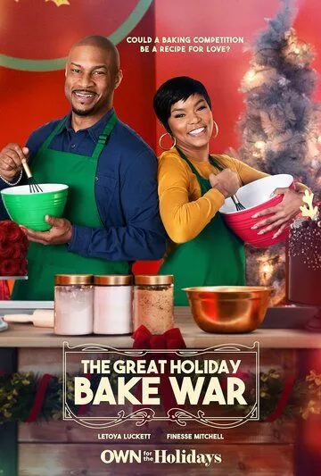 Сладкое противостояние / The Great Holiday Bake War (2022) фильм смотреть онлайн Сладкое противостояние / The Great Holiday Bake War (2022) фильм смотреть онлайн в хорошем качестве