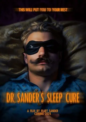 Сонная терапия доктора Сандера / Dr. Sander's Sleep Cure (2024) фильм смотреть онлайн в хорошем качестве
