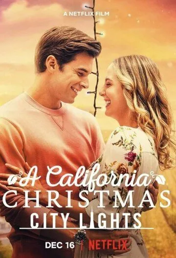 Рождество в Калифорнии: Огни большого города / A California Christmas: City Lights (2021) фильм смотреть онлайн Рождество в Калифорнии: Огни большого города / A California Christmas: City Lights (2021) фильм смотреть онлайн в хорошем качестве