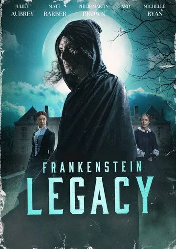 Франкенштейн: Наследие / Frankenstein: Legacy (2024) фильм смотреть онлайн Франкенштейн: Наследие / Frankenstein: Legacy (2024) фильм смотреть онлайн в хорошем качестве