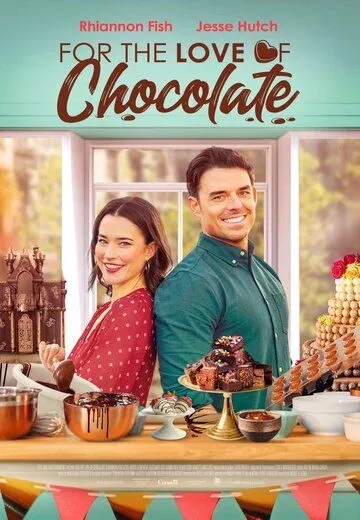 Во имя любви к шоколаду / Love and Chocolate (2021) фильм смотреть онлайн в хорошем качестве