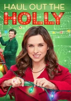 Устроим Рождество / Haul out the Holly (2022) фильм смотреть онлайне бесплатно Смотреть Устроим Рождество / Haul out the Holly(2022) фильм в онлайне бесплатно