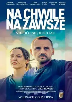 Сейчас и навсегда / Na chwile, na zawsze (2022) фильм смотреть онлайн Сейчас и навсегда / Na chwile, na zawsze (2022) фильм смотреть онлайн в хорошем качестве