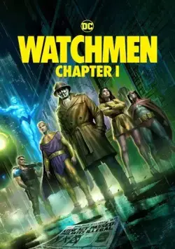 Хранители: Часть 1 / Watchmen: Chapter I (2024) мультфильм смотреть онлайн Хранители: Часть 1 / Watchmen: Chapter I (2024) мультфильм смотреть онлайн в хорошем качестве