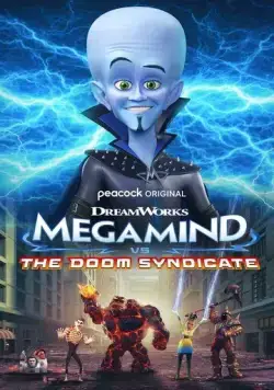 Мегамозг против Синдиката рока / Megamind vs the Doom Syndicate (2024) мультфильм смотреть онлайн в хорошем качестве