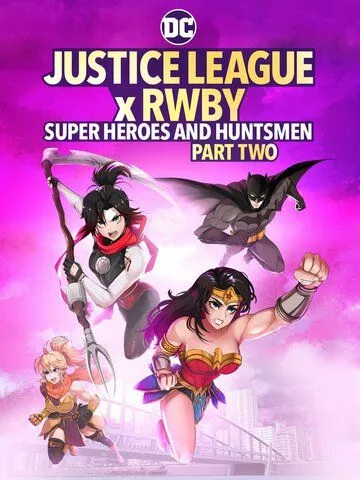 Justice League x RWBY: Super Heroes and Huntsmen Part Two (2023) мультфильм смотреть онлайн Justice League x RWBY: Super Heroes and Huntsmen Part Two (2023) мультфильм смотреть онлайн в хорошем качестве