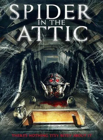 Паук на чердаке / Spider from the Attic (2021) фильм смотреть онлайн Паук на чердаке / Spider from the Attic (2021) фильм смотреть онлайн в хорошем качестве