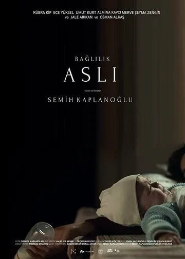 Обязательная Асли / Baglilik Asli (2019) фильм смотреть онлайн в хорошем качестве