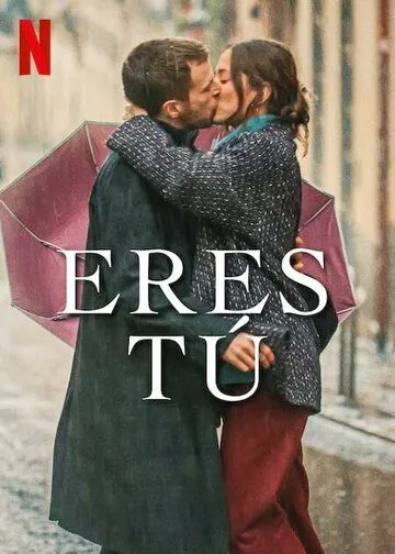 Любовь с первого поцелуя / Eres tú (2023) фильм смотреть онлайн Любовь с первого поцелуя / Eres tú (2023) фильм смотреть онлайн в хорошем качестве