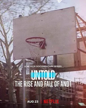 Untold: The Rise and Fall of AND1 (2022) фильм смотреть онлайн Untold: The Rise and Fall of AND1 (2022) фильм смотреть онлайн в хорошем качестве