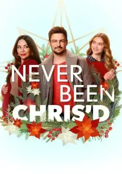 Магия Криса / Never Been Chris'd (2023) фильм смотреть онлайн в хорошем качестве
