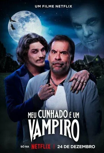 Meu Cunhado é um Vampiro (2023) фильм смотреть онлайн в хорошем качестве
