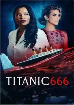 Титаник 666 / Titanic 666 (2022) фильм смотреть онлайн в хорошем качестве