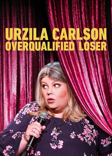 Urzila Carlson: Overqualified Loser (2020) фильм смотреть онлайн в хорошем качестве