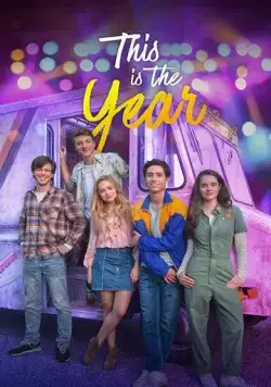 Тот самый год / This Is the Year (2020) фильм смотреть онлайн Тот самый год / This Is the Year (2020) фильм смотреть онлайн в хорошем качестве