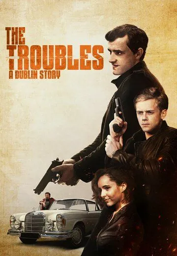 Неприятности: Дублинская история / The Troubles: A Dublin Story (2022) фильм скачать через торрент в хорошем качестве
